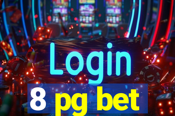 8 pg bet